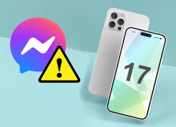 iOS 17 lỗi Messenger phải làm sao? Xem ngay giải pháp cực đơn giản và hiệu quả nhé